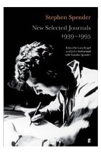 Stephen Spender - New Selected Journals, 1939-1995