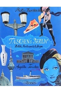 Angelika Taschen - Taschen's Berlin: Hotels, Restaurants & Shops