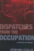 Stephen Collis - Dispatches from the Occupation