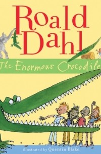Роальд Даль - The Enormous Crocodile 