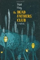 Matt Haig - The Dead Fathers Club