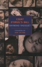 Raymond Radiguet - Count D&#039;Orgel&#039;s Ball