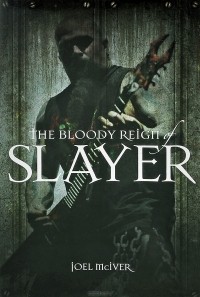 Joel Mciver - The Bloody Reign of Slayer