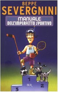 Beppe Severgnini - Manuale dell'imperfetto sportivo
