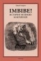 Дэвид Уондрич - Imbibe! История великих коктейлей