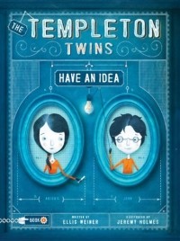 Ellis Weiner Holmes - The Templeton Twins Have an Idea
