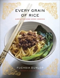 Fuchsia Dunlop - Every Grain of Rice: Simple Chinese Home Cooking 