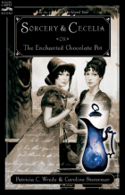 Patricia C. Wrede, Caroline Stevermer - Sorcery and Cecelia, or the Enchanted Chocolate Pot