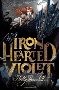 Kelly Barnhill - Iron Hearted Violet