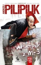 Andrzej Pilipiuk - Wampir z M-3