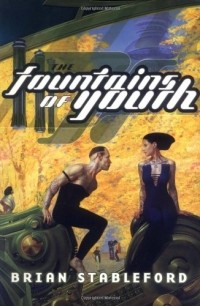 Brian Stableford - The Fountains of Youth