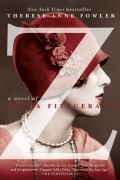 Therese Anne Fowler - Z: A Novel of Zelda Fitzgerald