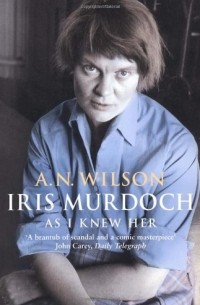 Э. Н. Уилсон - Iris Murdoch As I Knew Her