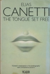 Elias Canetti - The Tongue Set Free: Remembrance of a European Childhood