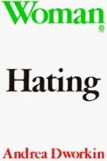 Woman Hating: A Radical Look at Sexuality