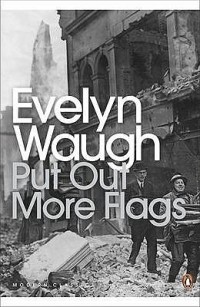 Evelyn Waugh - Put Out More Flags