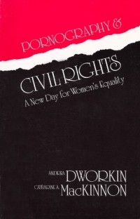  - Pornography and Civil Rights: A New Day for Women's Equality