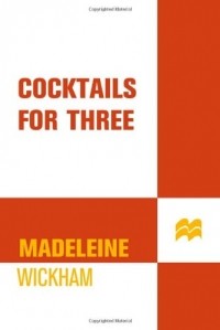 Madeleine Wickham - Cocktails for Three 