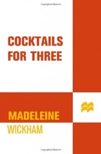 Madeleine Wickham - Cocktails for Three 