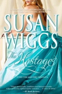 Susan Wiggs - The Hostage: The Chicago Fire Trilogy