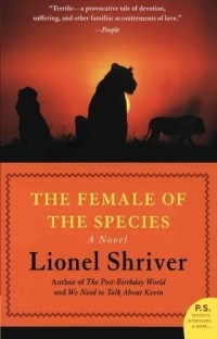 Lionel Shriver - The Female of the Species