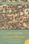 Lionel Shriver - Game Control