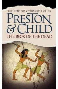 Douglas Preston, Lincoln Child - The Book of the Dead