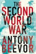 Antony Beevor - The Second World War