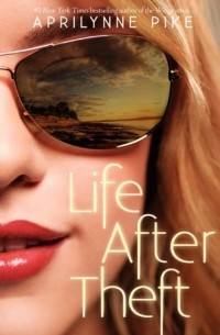 Aprilynne Pike - Life After Theft 