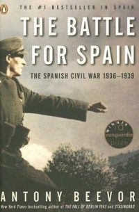 Antony Beevor - The Battle for Spain: The Spanish Civil War 1936-1939