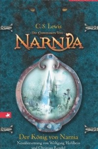 Клайв Стейплз Льюис - Der König von Narnia