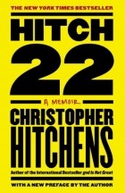 Christopher Hitchens - Hitch-22: A Memoir 