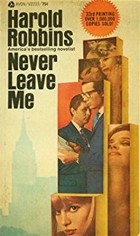Harold Robbins - Never Leave Me