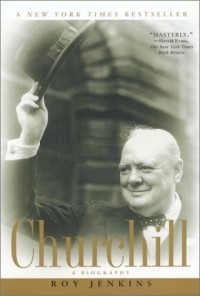 Roy Jenkins - Churchill: A Biography 