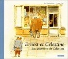 Gabrielle Vincent - Ernest et Célestine: Les questions de Célestine