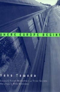 Yōko Tawada - Where Europe Begins