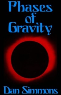 Dan Simmons - Phases of Gravity