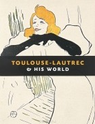 Maria-Christina Boerner - Toulouse-Lautrec &amp; His World