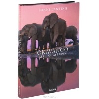 Frans Lanting - Okavango: Africa's Last Eden