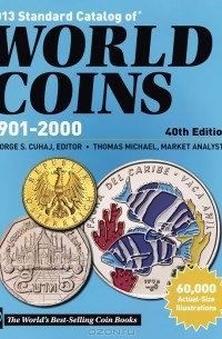 George S. Cuhaj - 2013 Standard Catalog of World Coins, 1901-2000 (+ CD-ROM)