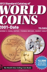 George S. Cuhaj - 2013 Standard Catalog of World Coins, 2001-Date