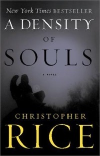 Christopher Rice - A Density of Souls