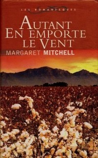 Margaret Mitchell - Autant en emporte le vent