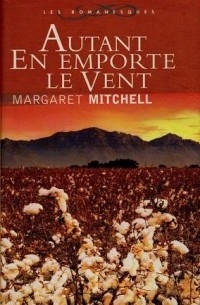Margaret Mitchell - Autant en emporte le vent