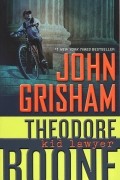 John Grisham - Theodore Boone: Kid Lawyer