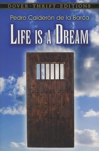 Pedro Calderón de la Barca - Life is a Dream