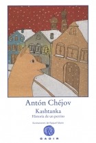 Антон Чехов - Kashtanka: Historia de un perrito
