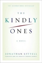 Jonathan Littell - The Kindly Ones