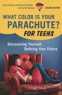  - What Color is Your Parachute? For Teens: Discovering Yourself, Defining Your Future