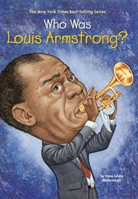 Йона Зельдис Макдонах - Who Was Louis Armstrong?